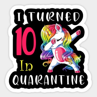 I Turned 10 in quarantine Cute Unicorn Dabbing Sticker